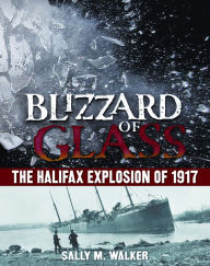 Blizzard of Glass: The Halifax Explosion of 1917