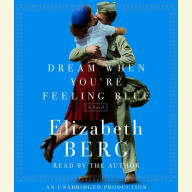 Dream When You're Feeling Blue: A Novel