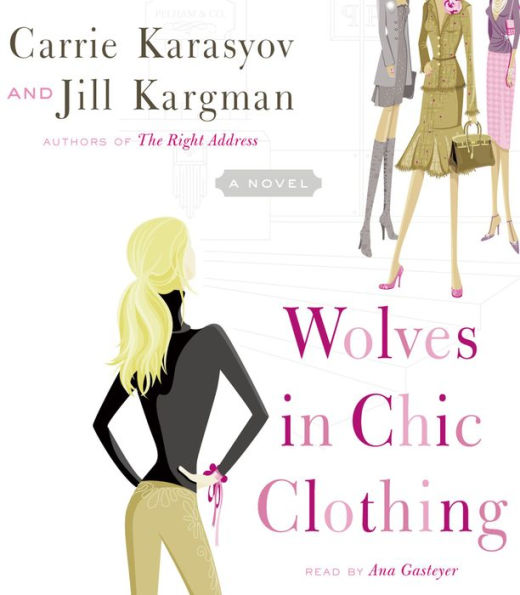 Wolves in Chic Clothing: A Novel