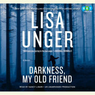 Darkness, My Old Friend : A Novel