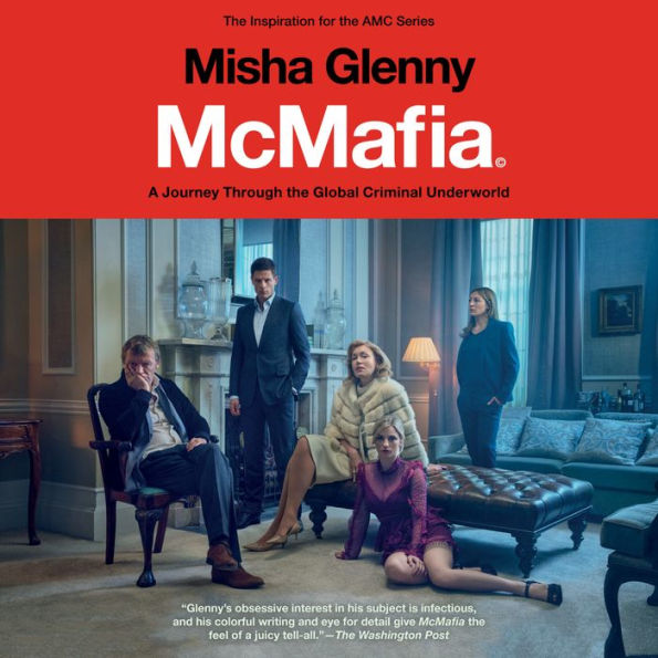 McMafia: A Journey Through the Global Criminal Underworld (Abridged)