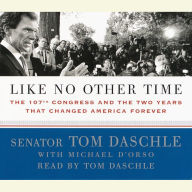 Like No Other Time: The 107th Congress and the Two Years That Changed America Forever