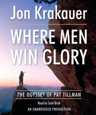 Where Men Win Glory : The Odyssey of Pat Tillman