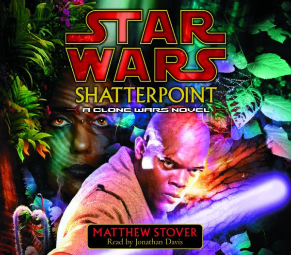 Star Wars: Shatterpoint: A Clone Wars Novel (Abridged)
