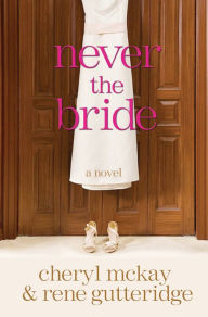 Never the Bride: A Novel