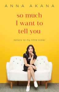 So Much I Want to Tell You: Letters to My Little Sister