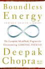 Boundless Energy : The Complete Mind/Body Program for Overcoming Chronic Fatigue (Abridged)