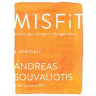 Misfit: A Memoir: autistic. gay. immigrant. changemaker.