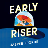 Early Riser : A Novel