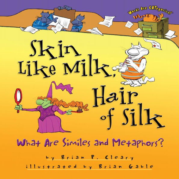 Skin Like Milk, Hair of Silk: What Are Similes and Metaphors?