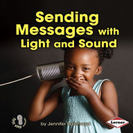 Sending Messages with Light and Sound