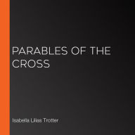 Parables of the Cross