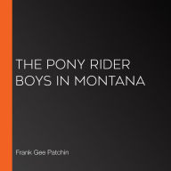 The Pony Rider Boys in Montana