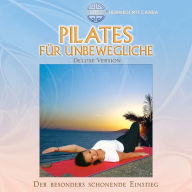 Pilates für Unbewegliche (Deluxe Version)