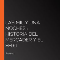 Las mil y una noches: Historia del mercader y el efrit