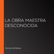 La obra maestra desconocida