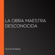 La obra maestra desconocida