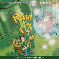 The Road to Oz: A Radio Dramatization