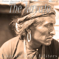 Native American Tribes: The History and Culture of the Navajo