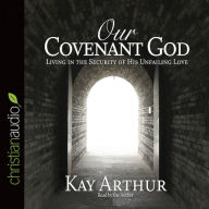 Our Covenant God: Learning to Trust Him (Abridged)