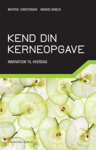 Kend din kerneopgave: Innovation til hverdag