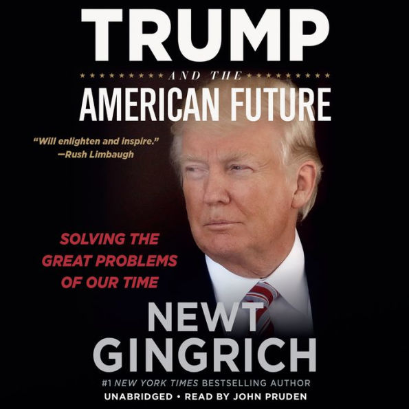 Trump and the American Future: Solving the Great Problems of Our Time