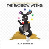 The Rainbow Within: Meditative Audio for Children