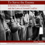 To Serve the Enemy: Informers, Collaborators, and the Laws of Armed Conflict