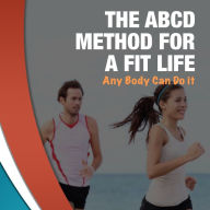 The ABCD Method For A Fit Life