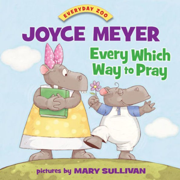 Every Which Way to Pray (Everyday Zoo Series)