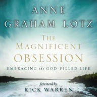 The Magnificent Obsession: Embracing the God-Filled Life