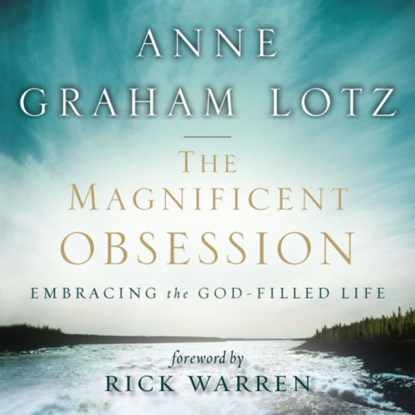 The Magnificent Obsession: Embracing the God-Filled Life