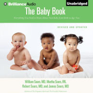 The Baby Book: Everything You Need to Know About Your Baby From Birth to Age Two