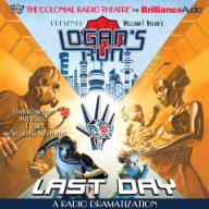 William F. Nolan's Logan's Run - Last Day: A Radio Dramatization