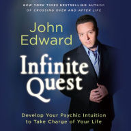 Infinite Quest: Develop Your Psychic Intuition to Take Charge of Your Life