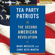 Tea Party Patriots: The Second American Revolution