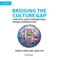 Bridging the Culture Gap: A Practical Guide to International Business Communication