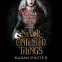 Never-Contented Things: A Novel of Faerie