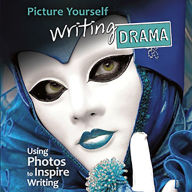 Picture Yourself Writing Drama: Using Photos to Inspire Writing