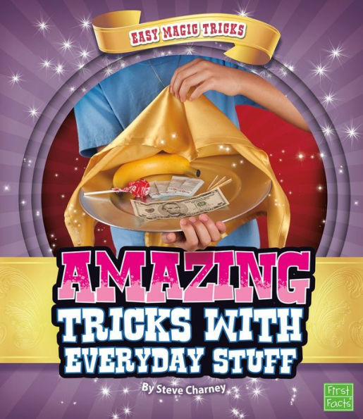 Amazing Tricks with Everyday Stuff