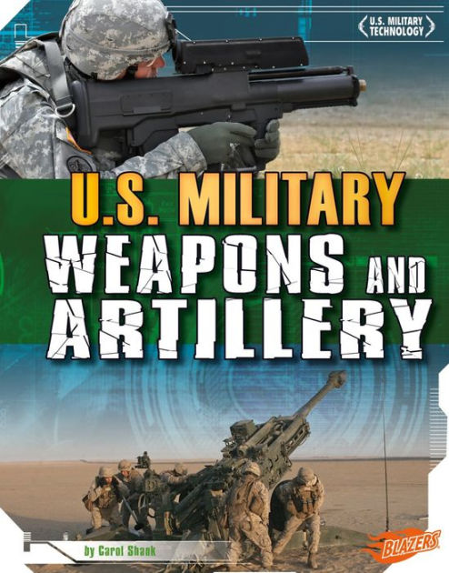 U.S. Military Weapons and Artillery by Carol Shank, Various Narrators ...