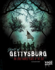 Ghosts of Gettysburg and Other Hauntings of the East