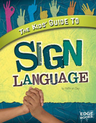 The Kids' Guide to Sign Language