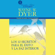 10 Secretos Para El Éxito Y La Paz Interior, Los (Abridged)