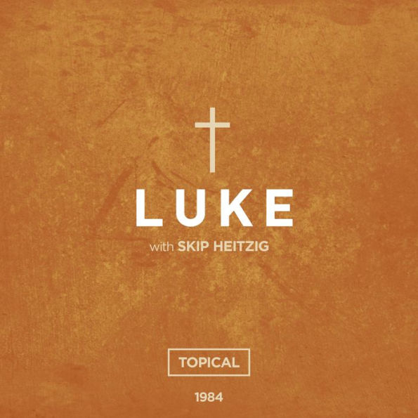 42 Luke - 1984: Topical