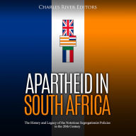 Apartheid in South Africa: The History and Legacy of the Notorious Segregationist Policies in the 20th Century