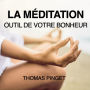 méditation, La: Outil de votre bonheur