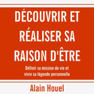 Découvrir et réaliser sa raison d'être