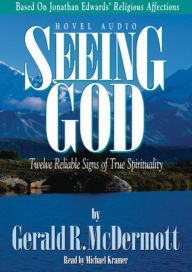 Seeing God: Twelve Reliable Signs of True Spirituality