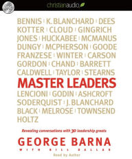 Master Leaders: Revealing Conversations with 30 Leadership Greats